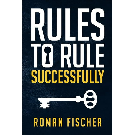 Rules to Rule Successfully (Paperback)