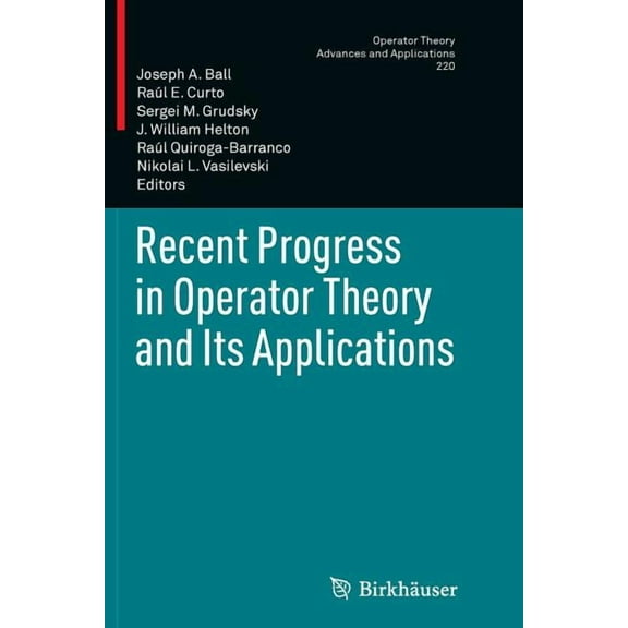 Operator Theory: Advances and Applicatio Recent Progress in Operator Theory and Its Applications, Book 220, (Paperback)
