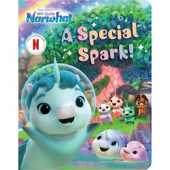 DreamWorks Not Quite Narwhal A Special Spark!, (Board Book)