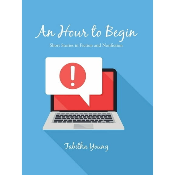 Hour to Begin : Short Stories in Fiction and Nonfiction