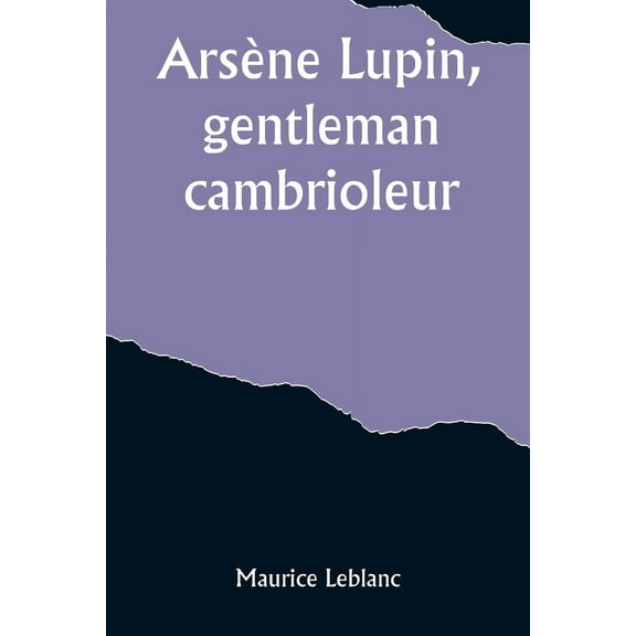 ArsÃ¨ne Lupin, gentleman-cambrioleur, (Paperback)
