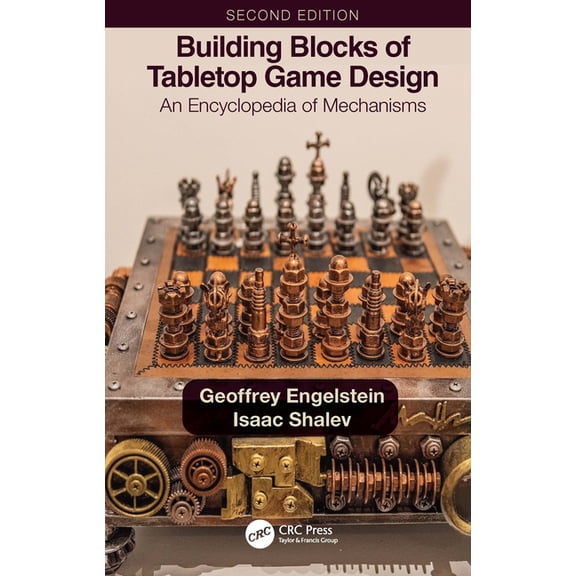 Building Blocks of Tabletop Game Design: An Encyclopedia of Mechanisms, (Paperback)