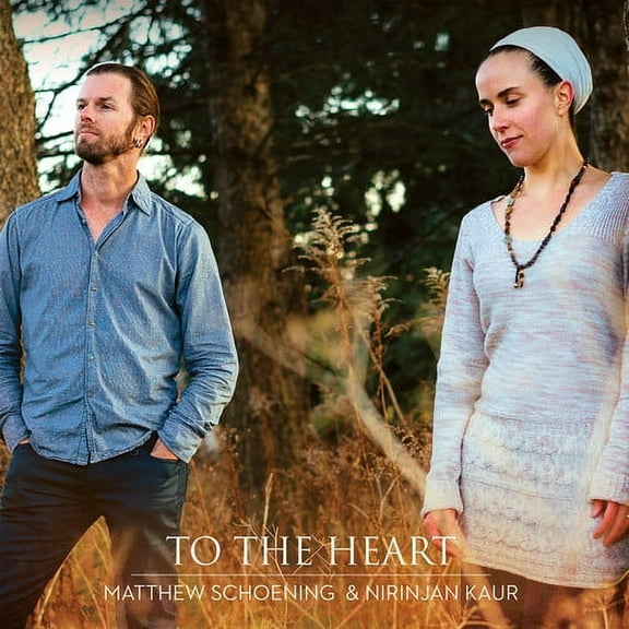Schoening,Matthew / Kaur,Nirinjan - To The Heart - Music & Performance - CD
