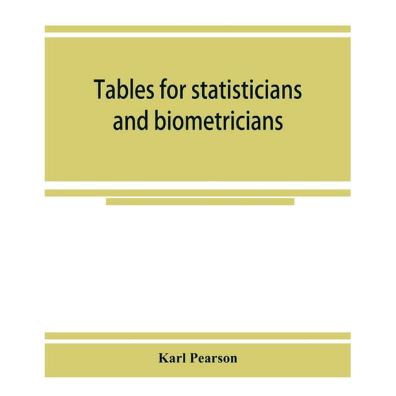 Tables for statisticians and biometricians, (Paperback)