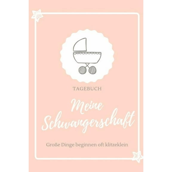 MEINE SCHWANGERSCHAFT GROE DINGE BEGINNEN OFT KLITZEKLEIN TAGEBUCH: A5 Tagebuch mit schnen Sprchen als Geschenk fr Schwangere | Geschenkidee fr . Kalender | Erinnerungsalbum G 1080487166
