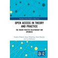 thumbnail image 1 of Open Access in Theory and Practice: The Theory-Practice Relationship and Openness (Routledge Critical Studies on Open Access), 1 of 1