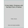 Pre-Owned O Holy Night: Christmas with the Boys Choir of Harlem (Library Binding) 0060518197 9780060518196