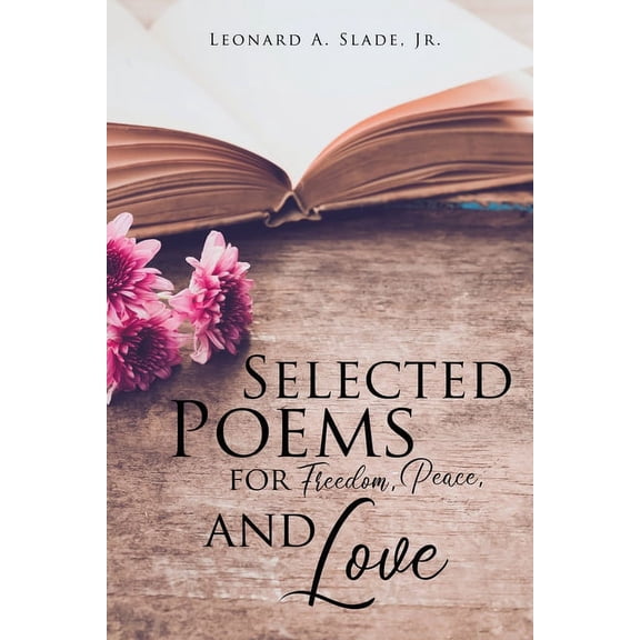 Selected Poems for Freedom, Peace, and Love, (Paperback)