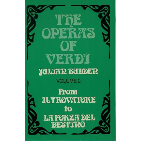 Pre-Owned The Operas of Verdi: Volume 2: From Il Trovatore to La Forza del Destino (Paperback) 0198162626 9780198162629