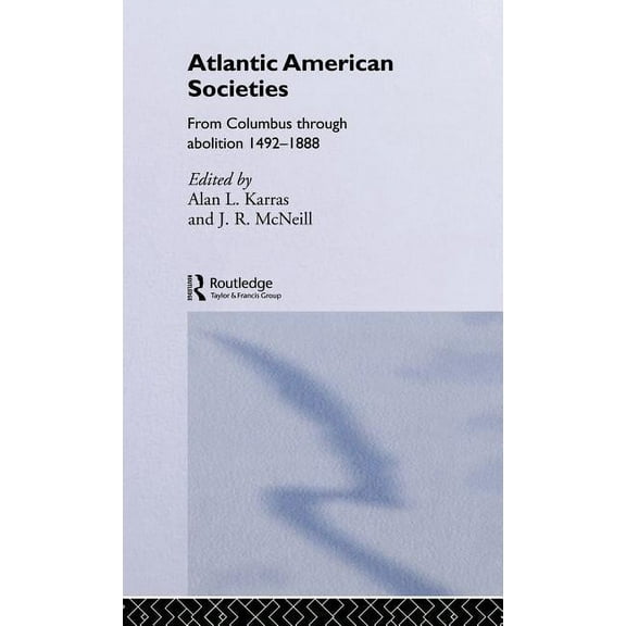 Rewriting Histories Atlantic American Societies, (Hardcover)