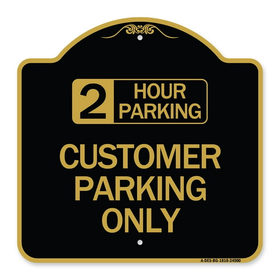 SignMission A-DES-BG-1818-24500 18 x 18 in. Designer Series Sign - 2 Hour Parking - Customer Parking Only, Black & Gold