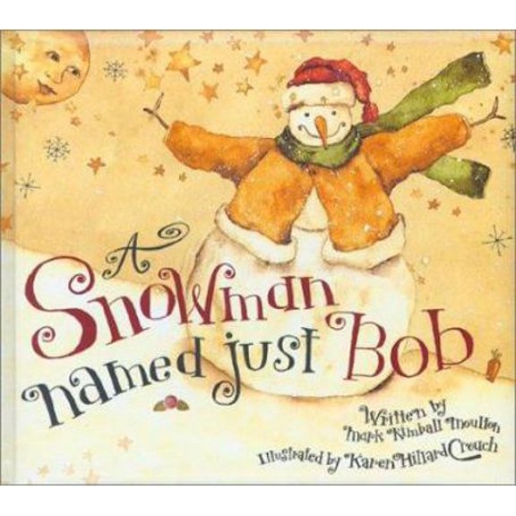 Pre-Owned A Snowman Named Just Bob (Hardcover) 0824958608 9780824958602
