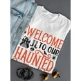 thumbnail image 3 of Welcome To Our Haunted House T-Shirt Women -Image by Shutterstock, Female Small, 3 of 4