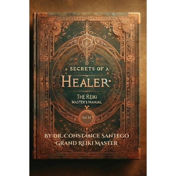 Secrets of a Healer The Reiki Master's Manual, Book 11, (Paperback)
