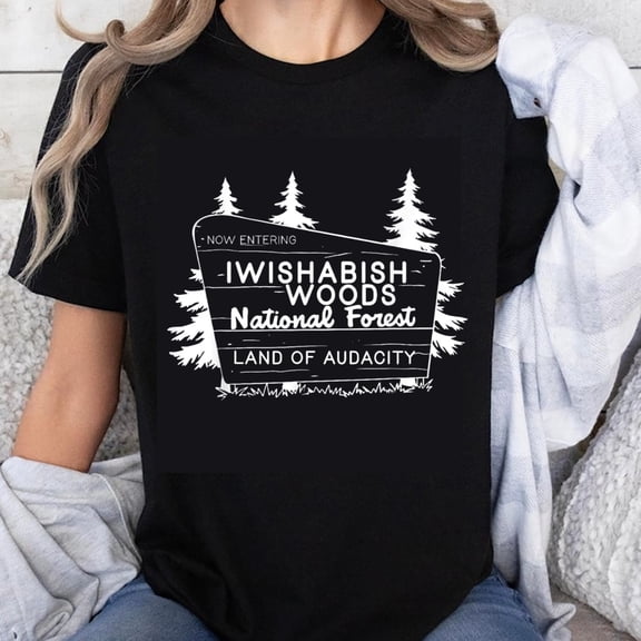 100% Cotton Iwishabish Woods National Forest Land Of Audacity T-Shirt For Women Men Outdoor Adventure Nature Lover Gift Apparel