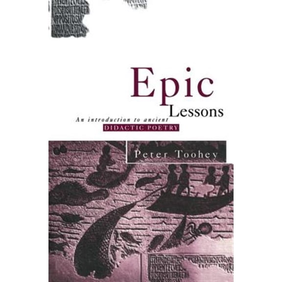 Pre-Owned Epic Lessons: An Introduction to Ancient Didactic Poetry (Paperback) 0415862248 9780415862240