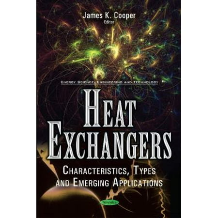 Heat Exchangers: Characteristics, Types and Emerging Applications