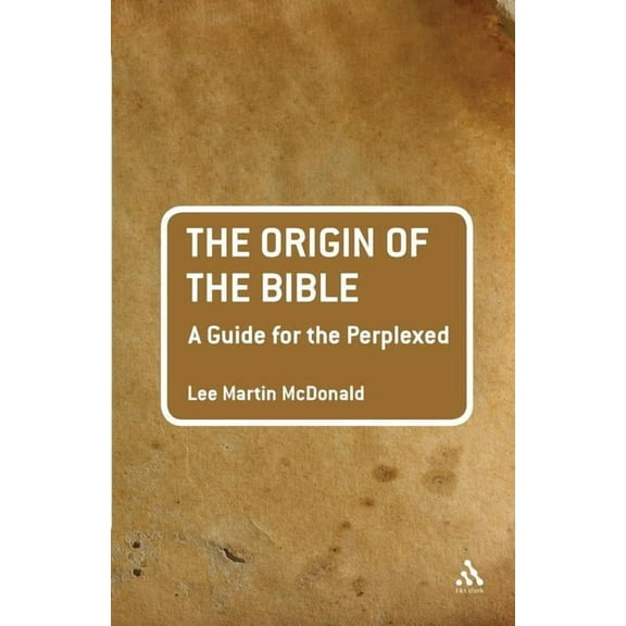 Guides for the Perplexed The Origin of the Bible: A Guide for the Perplexed, (Paperback)