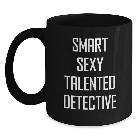 Funny Smart Sexy Talented Detective Gifts from Friends for Detective Men Christmas Unique Gifts