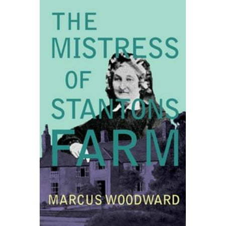 Woodwards Farm - The Mistress of Stantons Farm - eBook