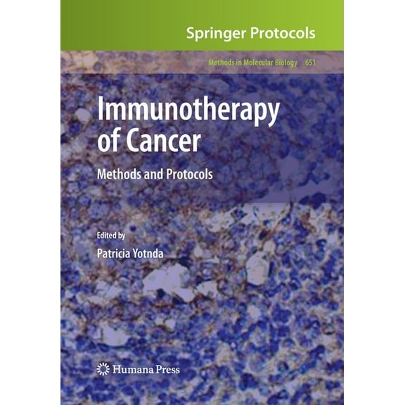 Methods in Molecular Biology Immunotherapy of Cancer: Methods and Protocols, Book 651, (Paperback)