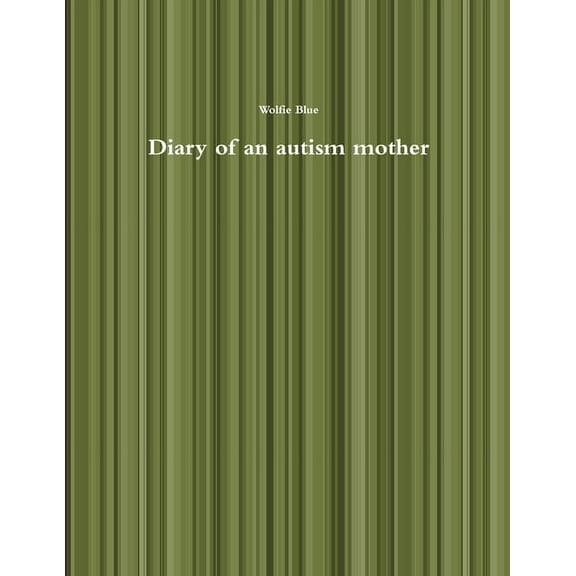 Diary of an autism mother, (Paperback)