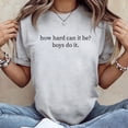 thumbnail image 2 of How Hard Can It Be? Boys Do It. Unisex T-shirt, Sizes S-5XL - Gategoo, 2 of 5