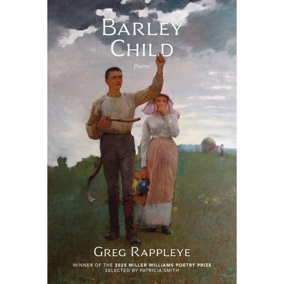 Miller Williams Poetry Prize Barley Child, (Paperback)