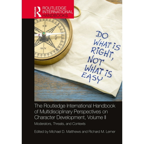 Routledge International Handbooks The Routledge International Handbook of Multidisciplinary Perspectives on Character Development, Volume II: Moderators, , (Hardcover)