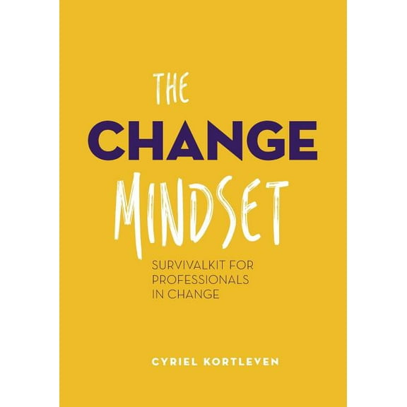 The Change Mindset: Survivalkit for professionals in change, (Paperback)