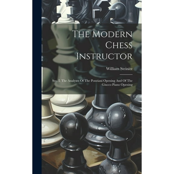 The Modern Chess Instructor (Hardcover)