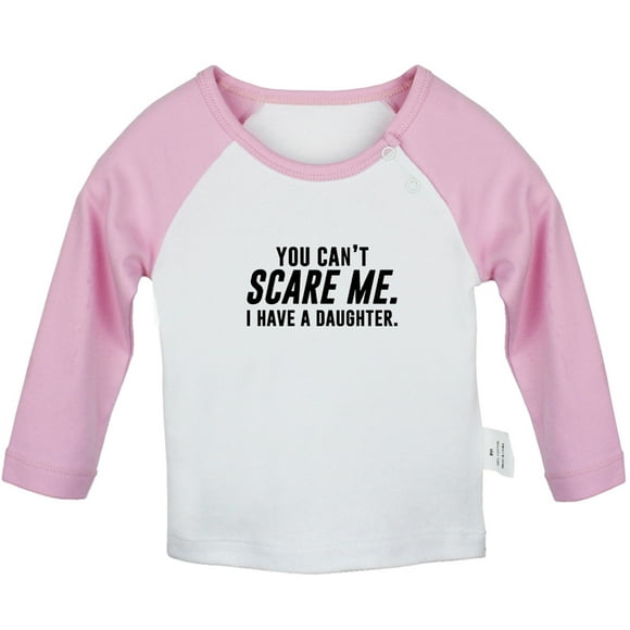 iDzn Tu Ne Peux Pas Me Faire Peur J'ai une Fille T-Shirt Drôle pour Bébé, T-shirts pour Nouveau-Nés, Hauts pour Nourrissons, 0-24 Mois Vêtements Graphiques pour Enfants