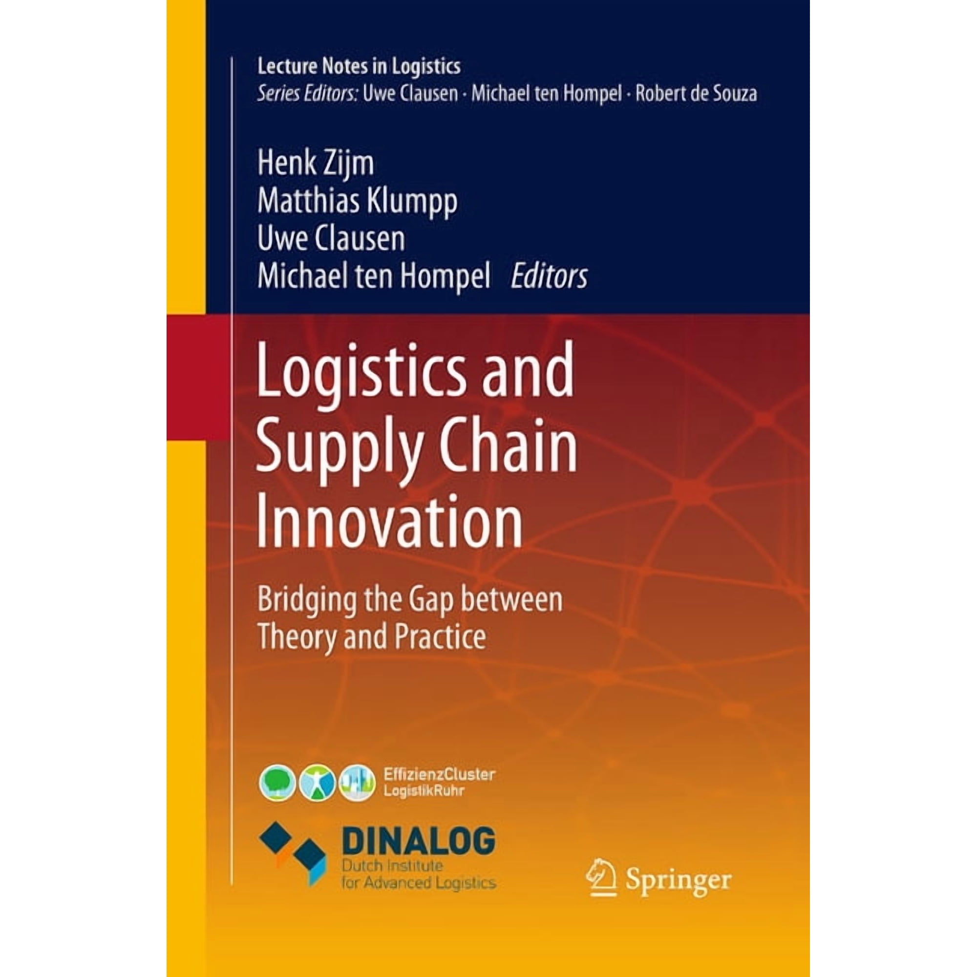 Lecture Notes in Logistics Logistics and Supply Chain Innovation: Bridging the Gap Between Theory and Practice (Paperback)