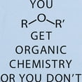 thumbnail image 2 of CafePress - You Get Organic Chemistry Or You D Infant Bodysuit - Baby Light Bodysuit, Size Newborn - 24 Months, 2 of 4