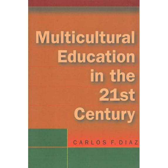 Pre-Owned Multicultural Education in the 21st Century (Paperback) 0321054172 9780321054173