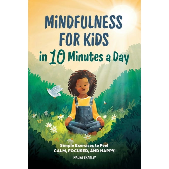 Pre-Owned Mindfulness for Kids in 10 Minutes a Day: Simple Exercises to Feel Calm, Focused, and Happy (Paperback) 1638074666 9781638074663
