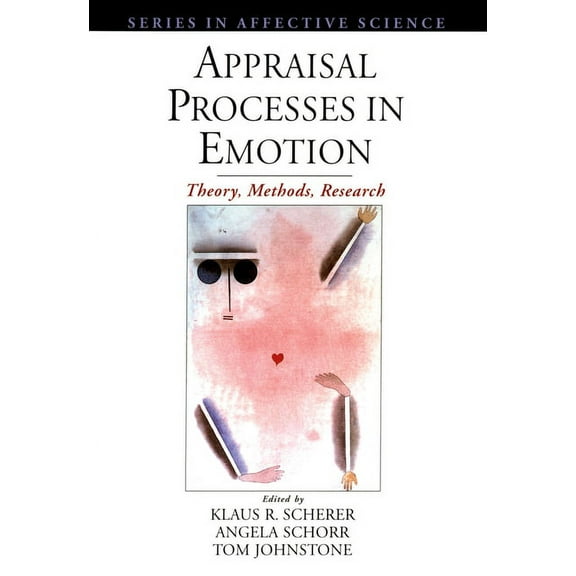 Affective Science Appraisal Processes in Emotion: Theory, Methods, Research, (Hardcover)