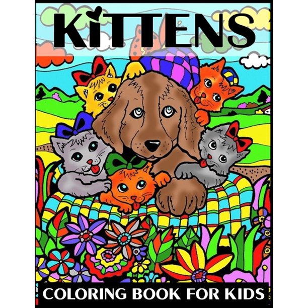 Download Kittens Coloring Book For Kids Cute Cat Coloring Book For Girls Boys And Cat Lovers Cute Animal Coloring Books Paperback Walmart Com Walmart Com