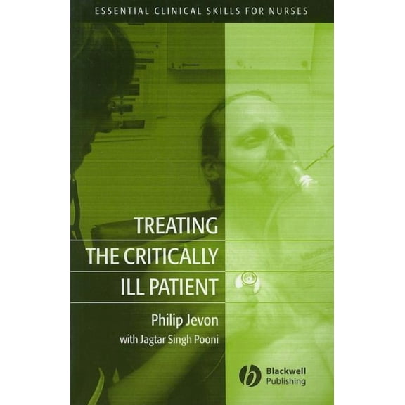Essential Clinical Skills for Nurses Treating the Critically Ill Patient, (Paperback)