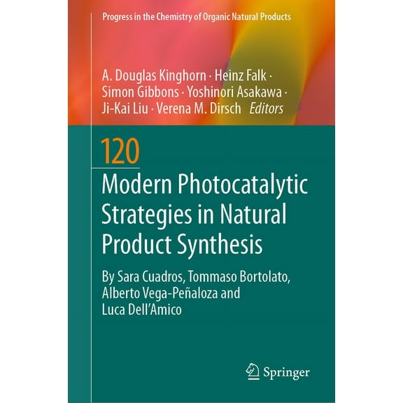 Progress in the Chemistry of Organic Nat Modern Photocatalytic Strategies in Natural Product Synthesis, Book 120, (Hardcover)