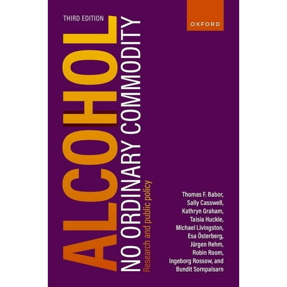 Alcohol: No Ordinary Commodity: Research and Public Policy, (Paperback)