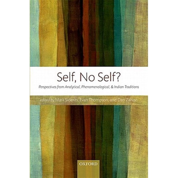 Self, No Self?: Perspectives from Analytical, Phenomenological, and Indian Traditions, (Hardcover)