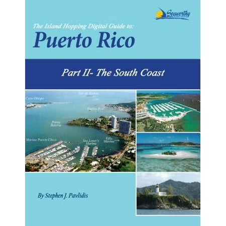 The Island Hopping Digital Guide To Puerto Rico - Part II - The South Coast -