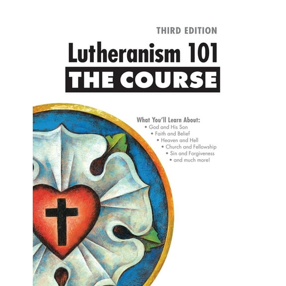 Lutheranism 101 - The Course: Third Edition, (Paperback)