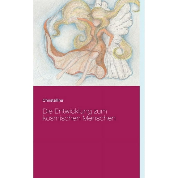 Die Entwicklung zum kosmischen Menschen (Paperback)