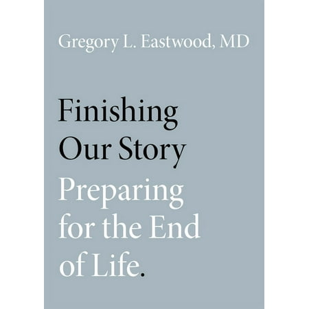 UPC: 9780190888084 | Finishing Our Story: Preparing for the End of Life (Paperback)