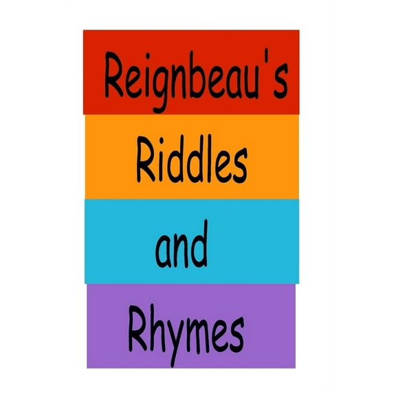 Reignbeau's Riddles and Rhymes, (Paperback)