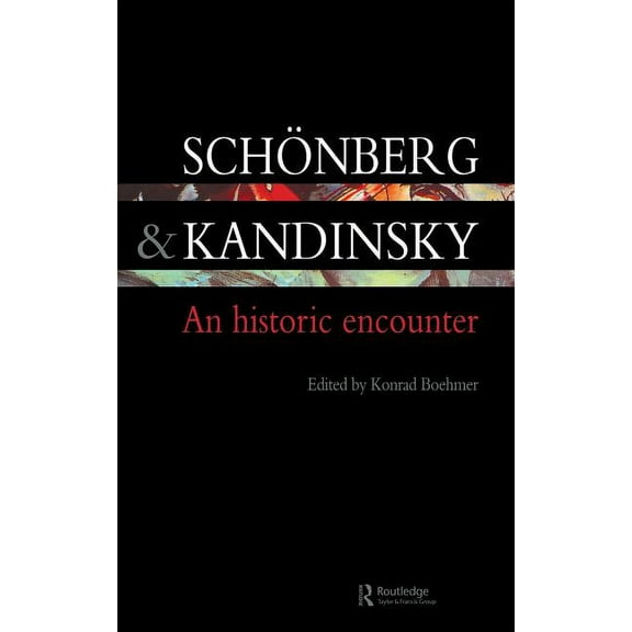 Contemporary Music Studies Schonberg and Kandinsky: An Historic Encounter, (Hardcover)