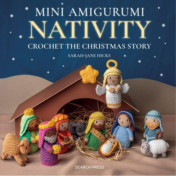 Mini Amigurumi Mini Amigurumi Nativity: Crochet the Christmas Story, (Hardcover)