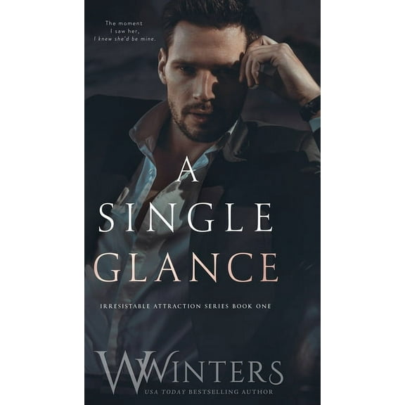 Irresistible Attraction A Single Glance, Book 1, (Hardcover)